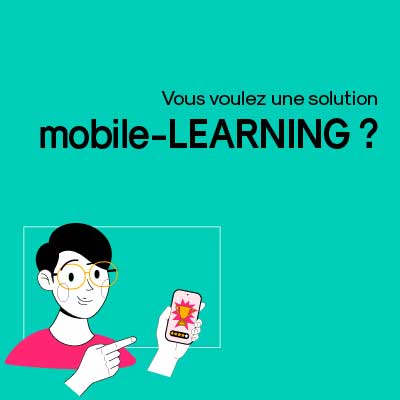 Tout savoir sur le mobile learning !
